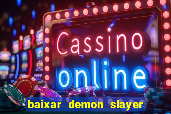 baixar demon slayer 4 temporada